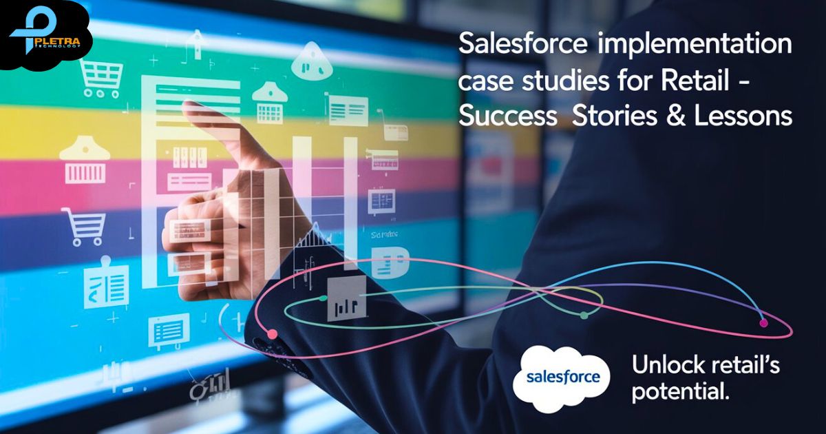Salesforce Implementation Case Studies for Retail 